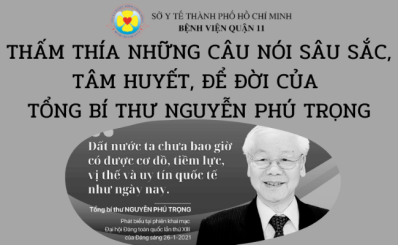 THẤM THÍA NHỮNG CÂU NÓI SÂU SẮC, TÂM HUYẾT, ĐỂ ĐỜI CỦA TỔNG BÍ THƯ NGUYỄN PHÚ TRỌNG